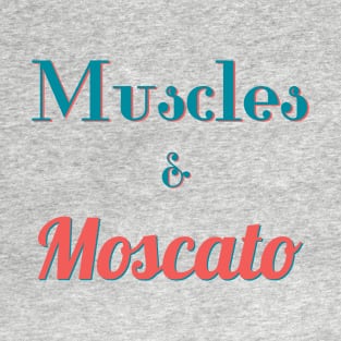 Muscles and Moscato T-Shirt